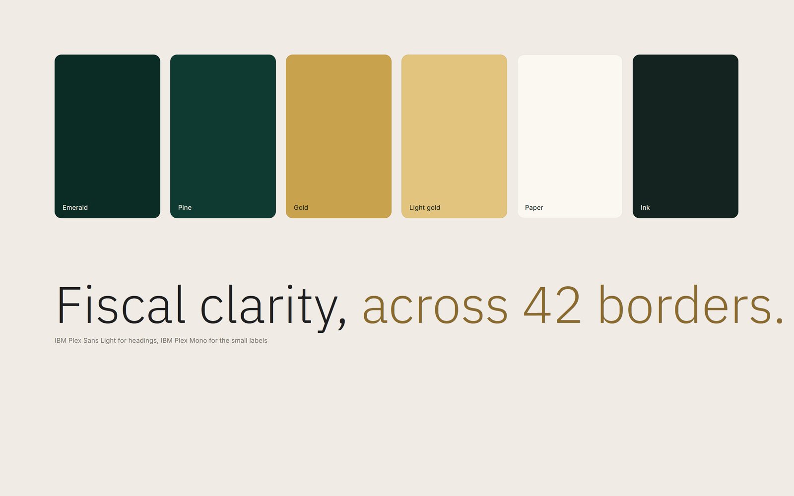 The colours emerald, pine, gold, light gold, paper and ink, and the heading type in IBM Plex Sans Light